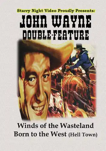 Certified John Wayne: Winds Of Wasteland / Born To The West