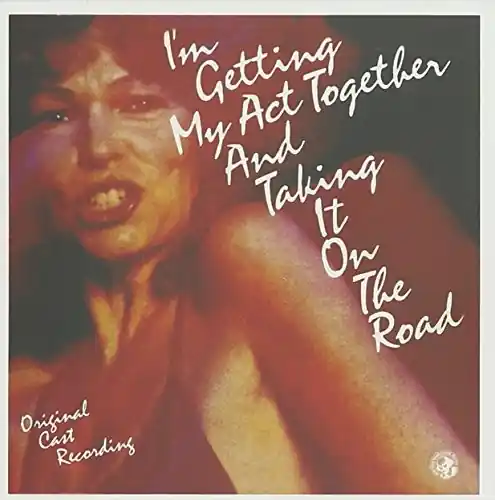 Weekend Sale I'm Getting My Act Together and Taking It on the Road (Original Cast Recording)