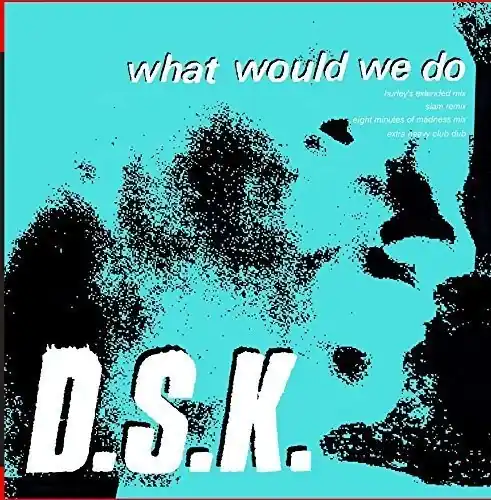 What Would We Do (Junior Boy's Own Mixes) Super Sale