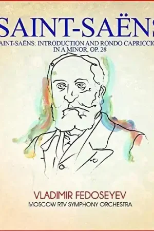 Premium Saint-Saens: Introduction and Rondo Capriccioso in A Minor, Op. 28