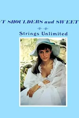 Worldwide Shipping Soft Shoulders And Sweet Lips (Johnny Kitchen Presents Strings Unlimited) [Digitally Remastered]