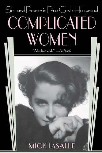 Bulk Order Complicated Women: Sex and Power in Pre-Code Hollywood