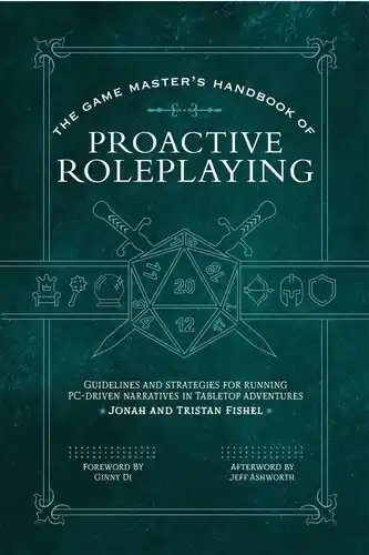 The Game Master's Handbook of Proactive Roleplaying: Guidelines and strategies for running PC-driven narratives in 5E adventures Super Sale