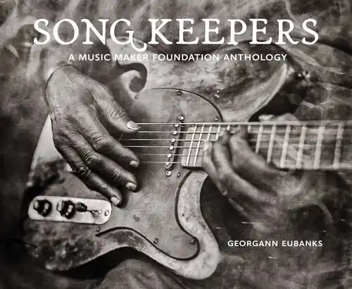 Last Chance Song Keepers: A Music Maker Foundation / Various