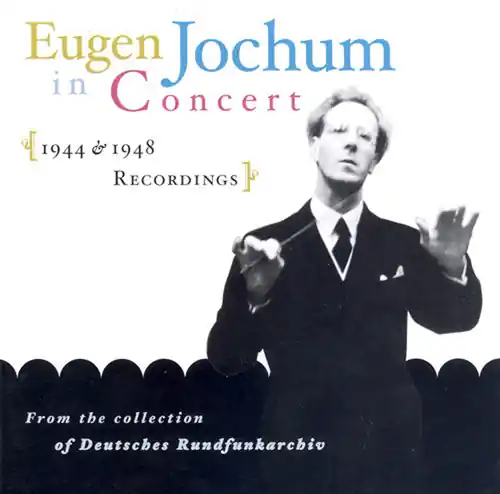 Latest Eugen Jochum in Concert 1944-1948