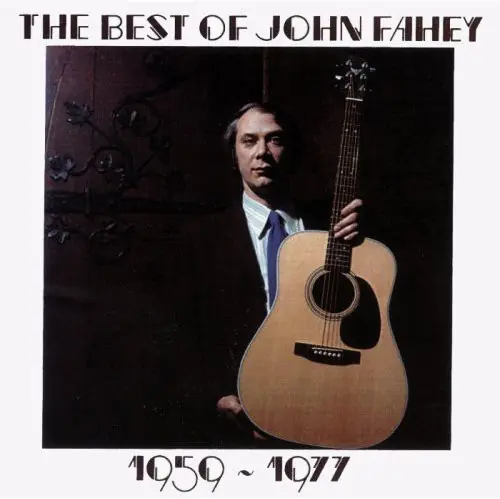 The Best Of John Fahey 1959-1977 Exclusive
