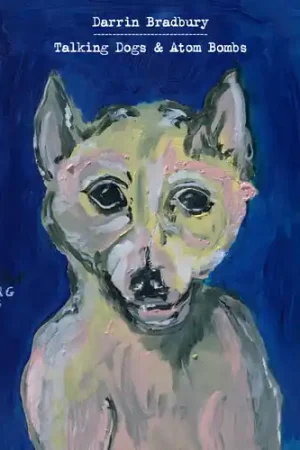 Talking Dogs & Atom Bombs Final Sale