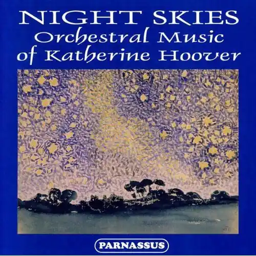 Save Now Night Skies: Orch Music of Katherine Hoover