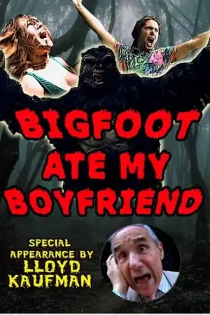 Bigfoot Ate My Boyfriend While Supplies Last