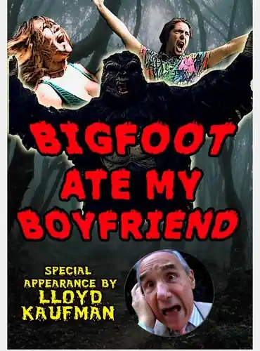 Bigfoot Ate My Boyfriend While Supplies Last