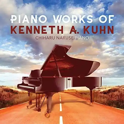 Piano Works of Kenneth a Kuhn Latest