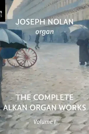 Complete Alkan Organ Works Vol. 1 Weekend Sale