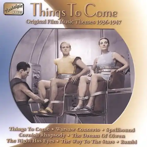 Best Choice Things to Come: Original Film Music Themes 1935-1947