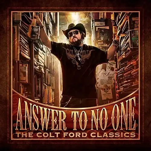 Answer to No One: The Colt Ford Classics Best Seller