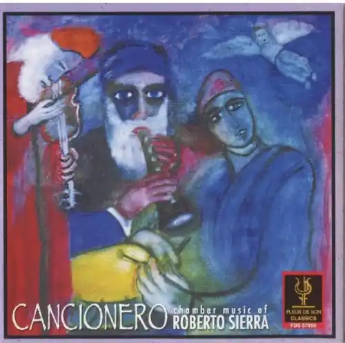 Cancionero: Chamber Music of Roberto Sierra Luxury