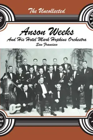 Uncollected: Anson Weeks & His Hotel Mark Hopkins Popular