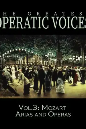 Vol. 3: Mozart Arias & Operas - The Historical Trending