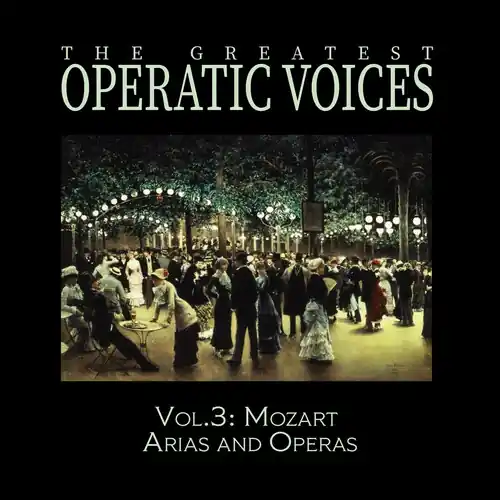 Vol. 3: Mozart Arias & Operas - The Historical Trending