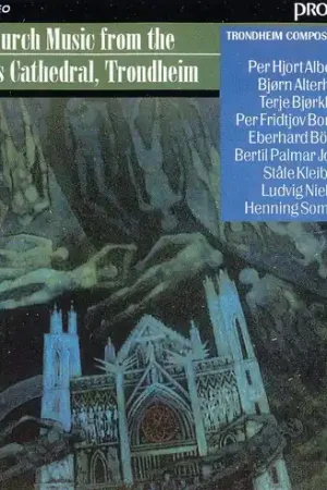 Editor’s Pick New Church Music from Nidaros Cathedral Trondheim