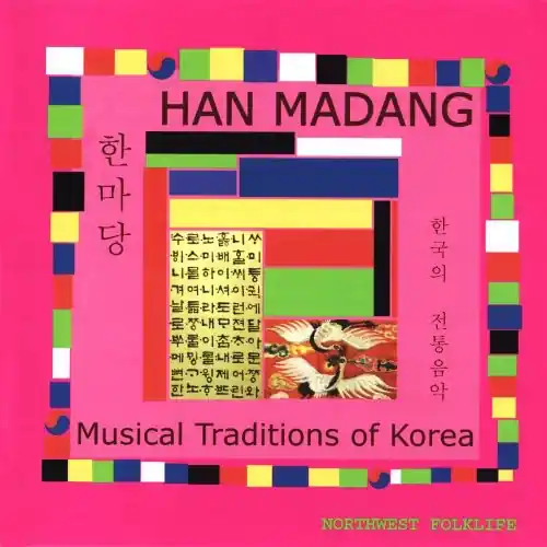 Han Madang: Musical Traditions Of Korea Certified