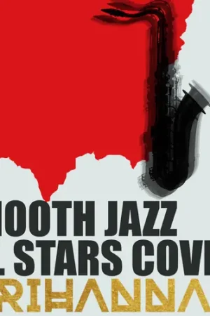 Smooth Jazz All Stars Cover Rihanna Brand New