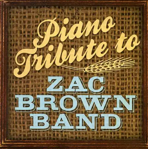Piano Tribute to Zac Brown Band Must Have