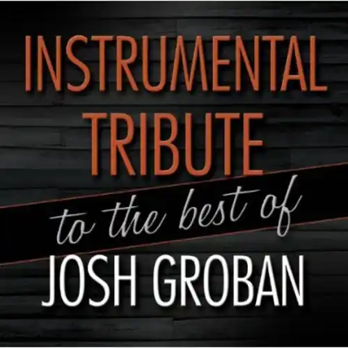 Instrumental Tribute to the best of Josh Groban Limited Time
