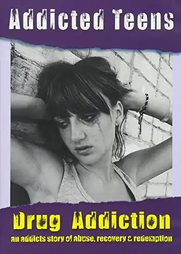 Top Pick Addicted Teens: Drug Addiction