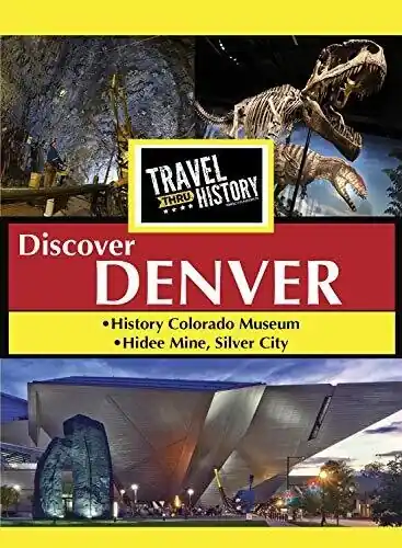 Buy Today Travel Thru History Discover Denver