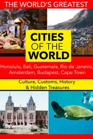 Last Chance Cities of the World: Honolulu, Bali, Guatemala, Rio de Janeiro, Amsterdam, Budapest, Cape Town