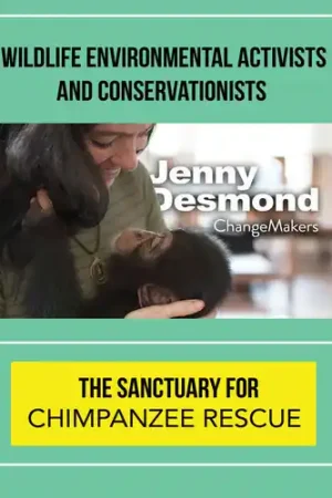 ChangeMakers Jenny Desmond: The Sanctuary for Chimpanzee Rescue Affordable