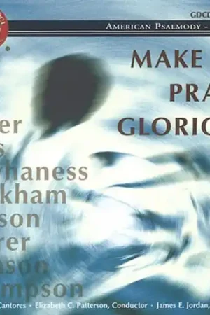 Luxury Make His Praise Glorious: American Psalmody 1