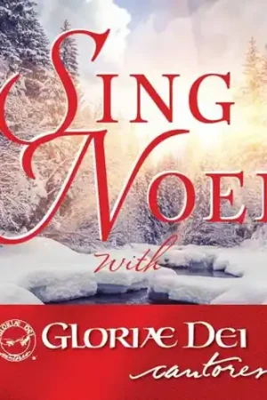 Sing Noel with Gloriae Dei Cantores Money Back Guarantee