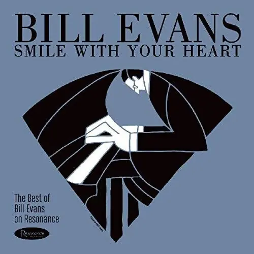 Smile With Your Heart: The Best of Bill Evans on Resonance Certified
