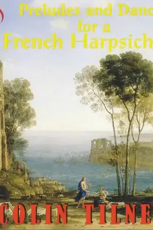 Authentic Preludes & Dances for a French Harpsichord