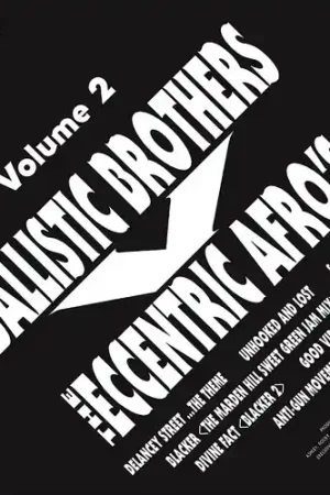 Shop Now Ballistic Brothers Vs. The Eccentric Afros Vol. 2