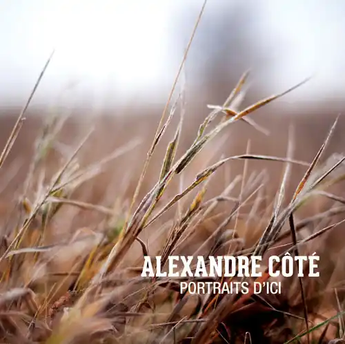 Alexandre Côté: Portraits D'ici Money Back Guarantee