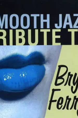 Smooth Jazz Tribute to Bryan Ferry Next Day Delivery