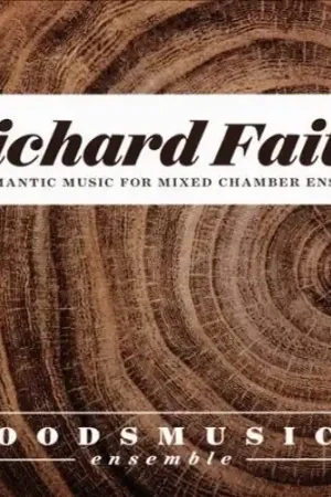 Richard Faith: Neo-romantic Works for Mixed Chamber Ensemble Genuine