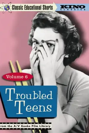 Viral Classic Educational Shorts: Volume 6: Troubled Teens