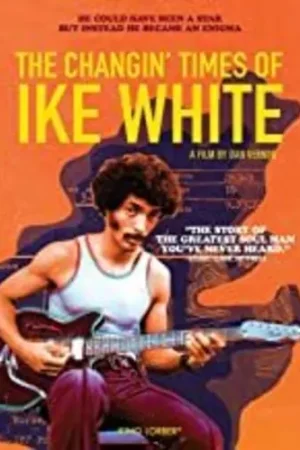 The Changin' Times of Ike White Handmade