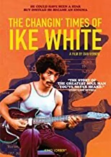 The Changin' Times of Ike White Handmade