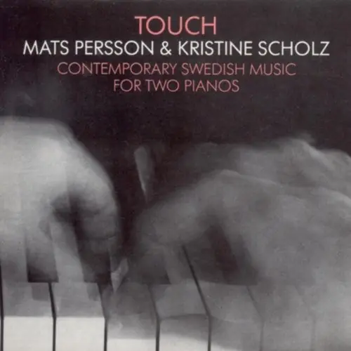 Touch: Contemporary Swedish Music for Two Pianos Shop Now