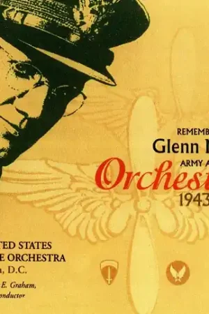 Professional Grade Remembering the Glenn Miller Army Air Corps Orchestra