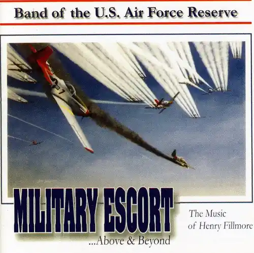 Military Escort: Music of Henry Fillmore Worldwide Shipping