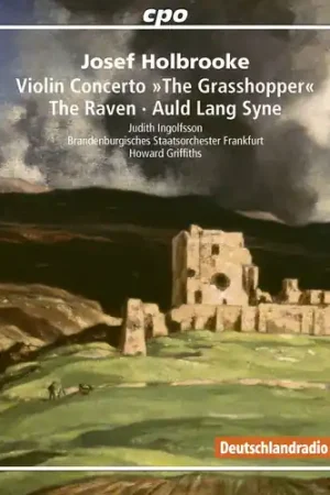 Place Order Josef Holbrooke: Violin Concerto / The Raven / Auld Lang Syne
