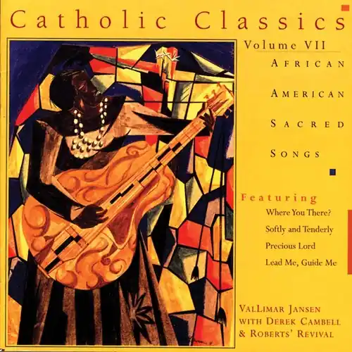 Catholic Classics, Vol. 7: African American Sacred Songs Original