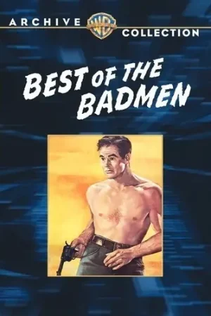 Seasonal Sale Best of the Badmen