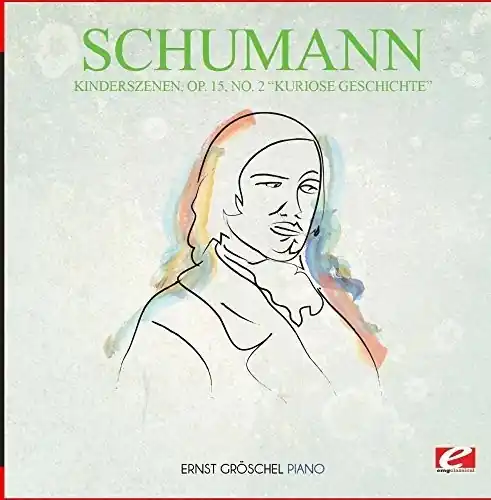 Kinderszenen Op. 15 No. 2 Kuriose Geschichte Genuine