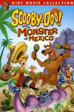 Scooby-Doo and the Monster of Mexico Grab Now